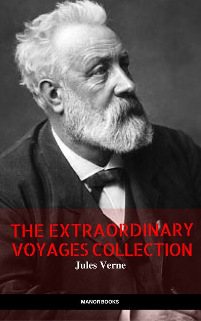 Jules Verne: The Extraordinary Voyages Collection (The Greatest Writers of All Time) - Жюль Верн