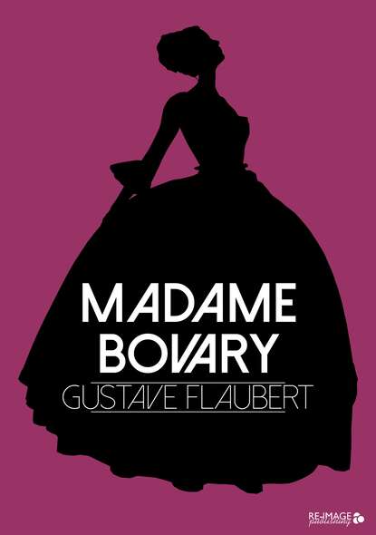 Madame Bovary - Гюстав Флобер