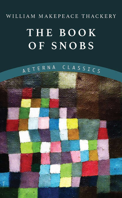 The Book of Snobs — Уильям Мейкпис Теккерей