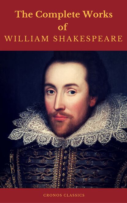 The Complete Works of William Shakespeare (Cronos Classics) - Уильям Шекспир