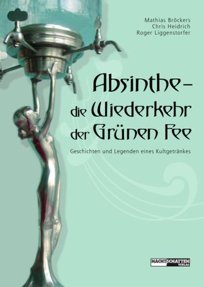 Absinthe - Die Wiederkehr der Gr?nen Fee - Группа авторов