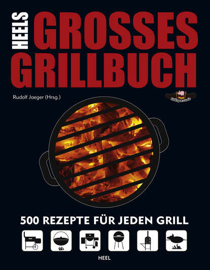 HEELs gro?es Grillbuch - Группа авторов