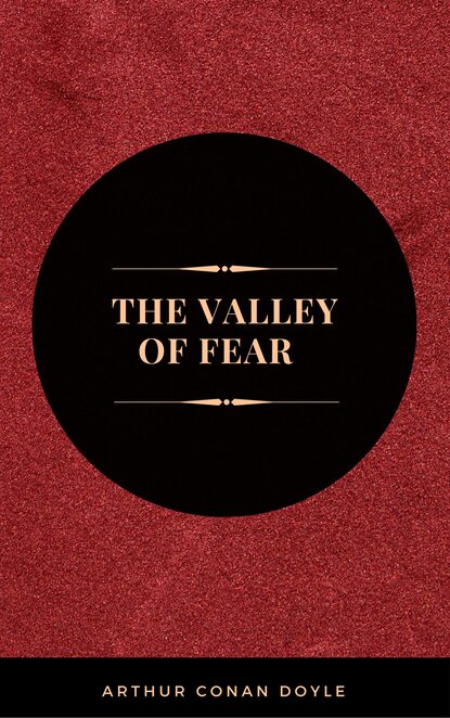 The Valley of Fear — Артур Конан Дойл